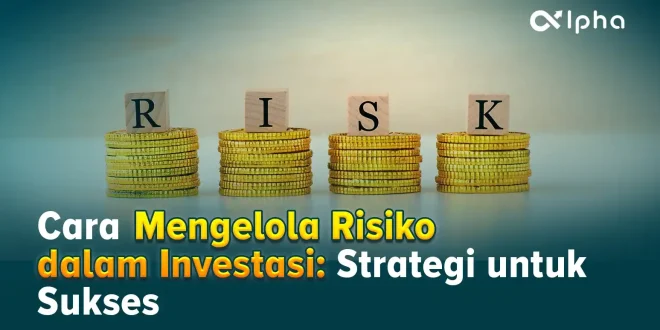 Mengelola Risiko Investasi Dalam Bisnis